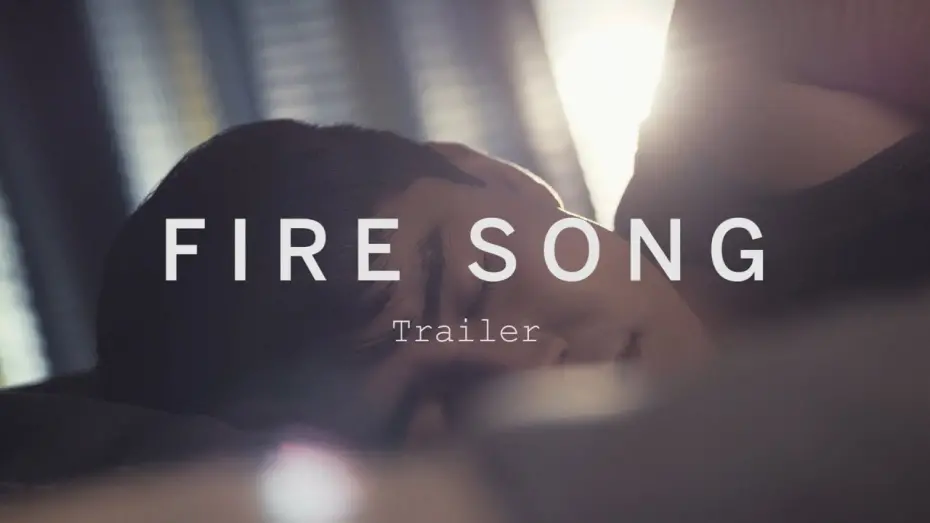 Watch film Fire Song | FIRE SONG Trailer | Festival 2015