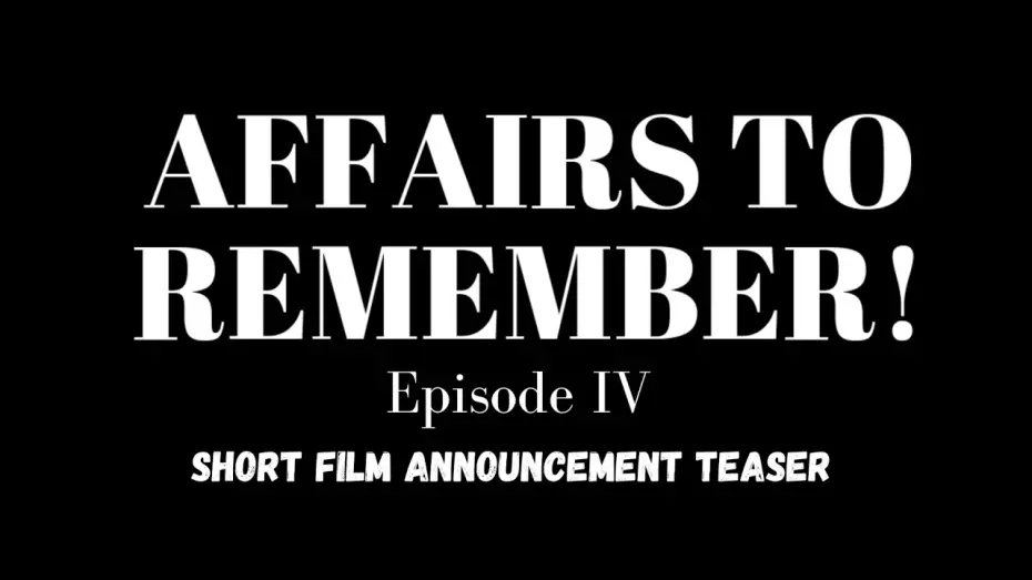 Watch film Affairs to Remember! - Episode IV: Stray Roads | Affairs to Remember! - Episode IV | Short Film Announcement Teaser