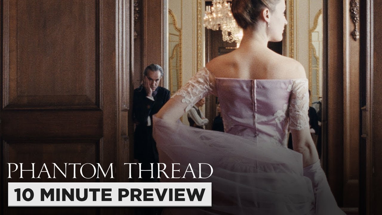 Watch film Phantom Thread | 10 Minute Preview