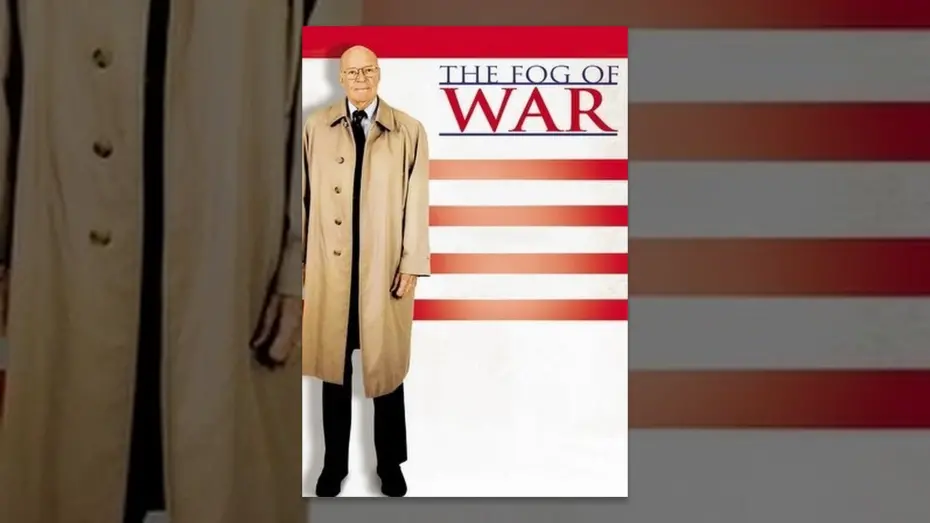 Watch film The Fog of War | The Fog Of War