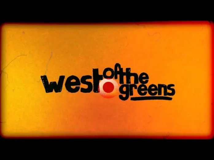 Watch film West of the Greens | West Of The Greens