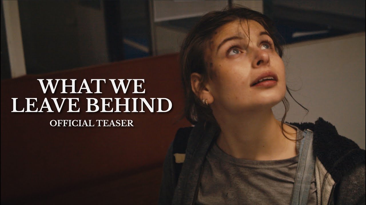 Watch film What We Leave Behind | WHAT WE LEAVE BEHIND || Official Teaser Trailer