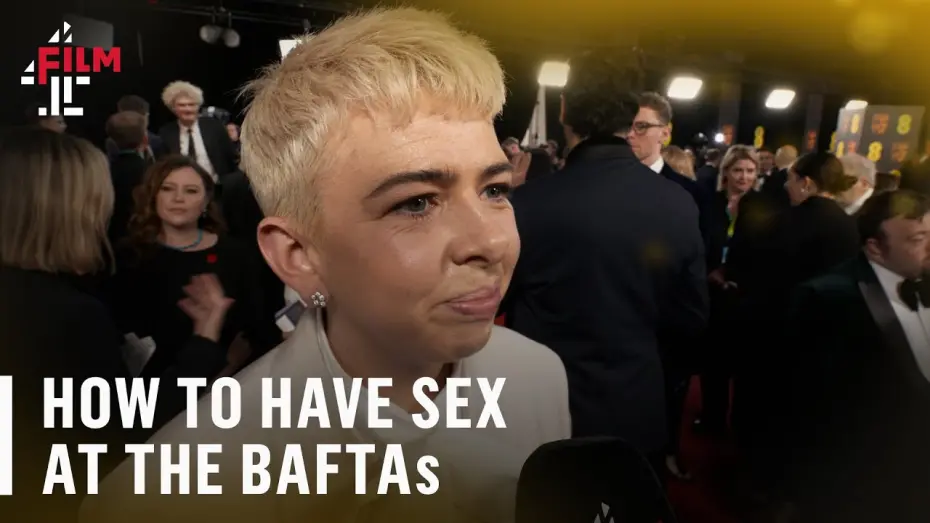 Watch film How to Have Sex | The How to Have Sex crew walk the BAFTAs red carpet | Film4