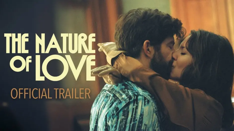 Watch film The Nature of Love | THE NATURE OF LOVE | Official Trailer | In Select Theaters on July 5