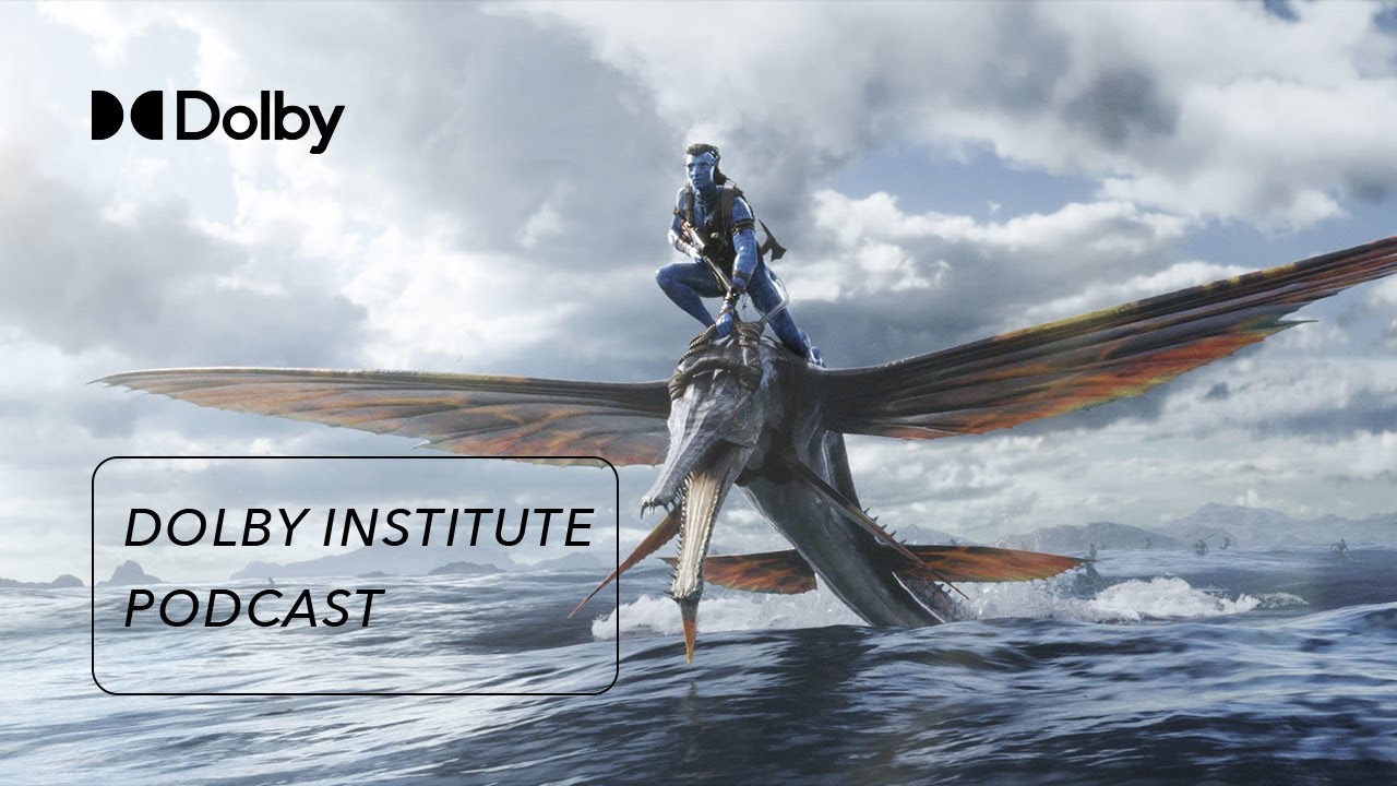 Watch film Avatar: The Way of Water | The Sound of Avatar: The Way of Water | The #DolbyInstitute Podcast