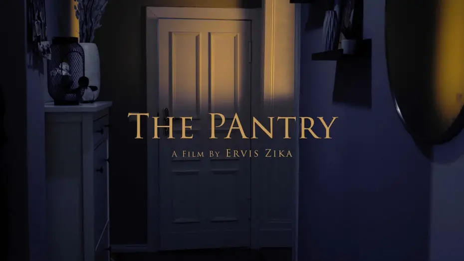 Watch film The PAntry | THE PANTRY | A Short Film By Ervis Zika |