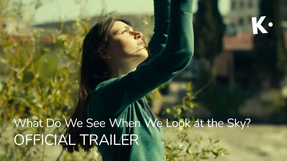 Watch film What Do We See When We Look at the Sky? | What Do We See When We Look at the Sky? | Official Trailer | Streaming on Klassiki