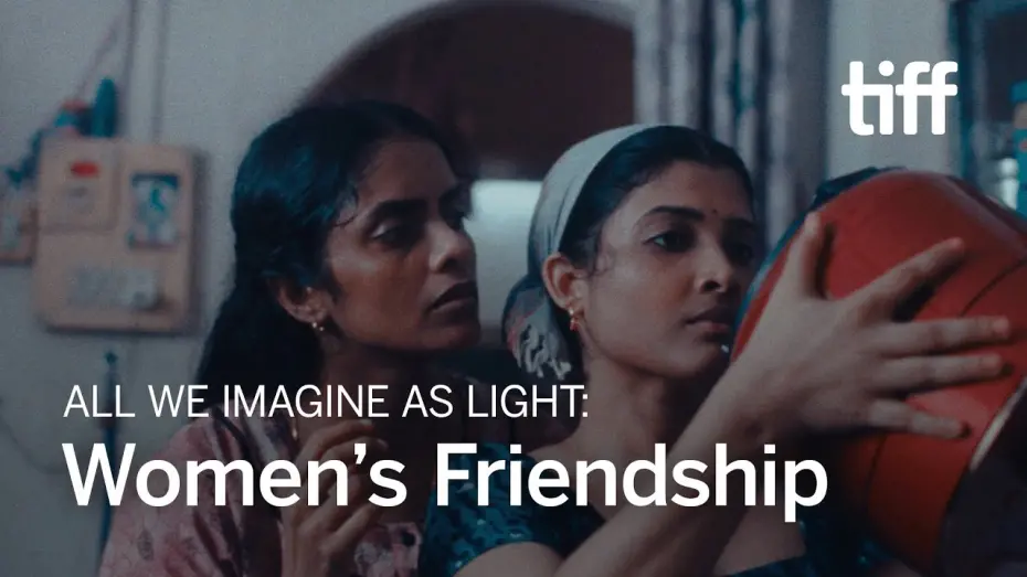 Watch film All We Imagine As Light | Payal Kapadia on Sisterhood in ALL WE IMAGINE AS LIGHT  | TIFF 2024