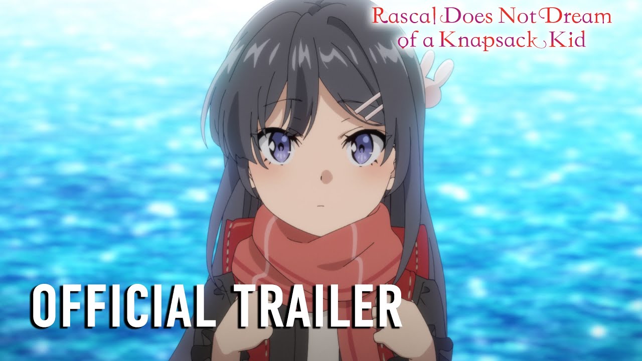 Watch film Rascal Does Not Dream of a Knapsack Kid | Official Trailer [Subtitled]