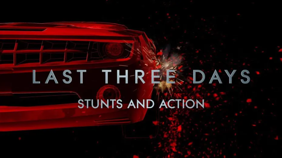 Watch film Last Three Days | Stunts and Action - Last Three Days Featurette