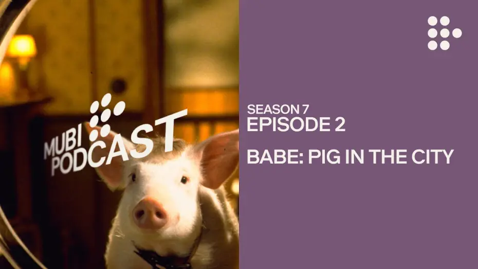 Watch film Babe: Pig in the City | BABE: PIG IN THE CITY —  George Miller makes one for the grownups | MUBI Podcast