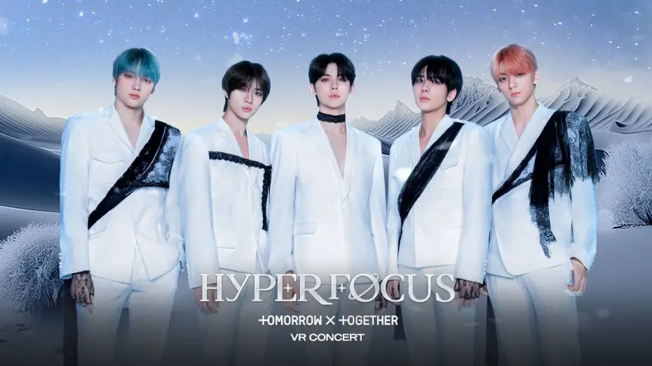 Watch film HYPERFOCUS : TOMORROW X TOGETHER VR CONCERT | HYPERFOCUS : TOMORROW X TOGETHER VR CONCERT in Korea & U.S.