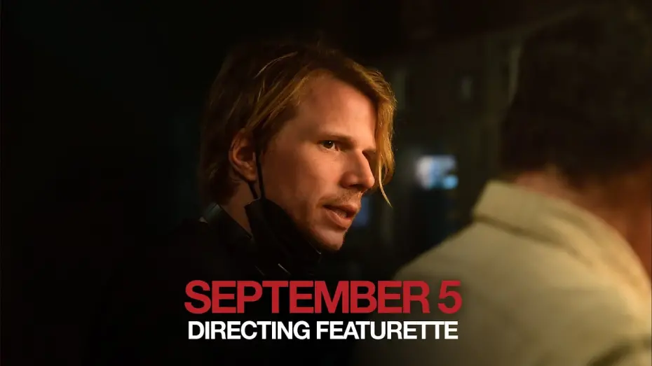 Watch film September 5 | Directing Featurette