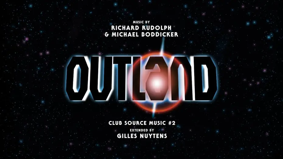 Watch film Outland | Richard Rudolph & Michael Boddicker: Outland Club Source Music #2 [Extended by Gilles Nuytens]