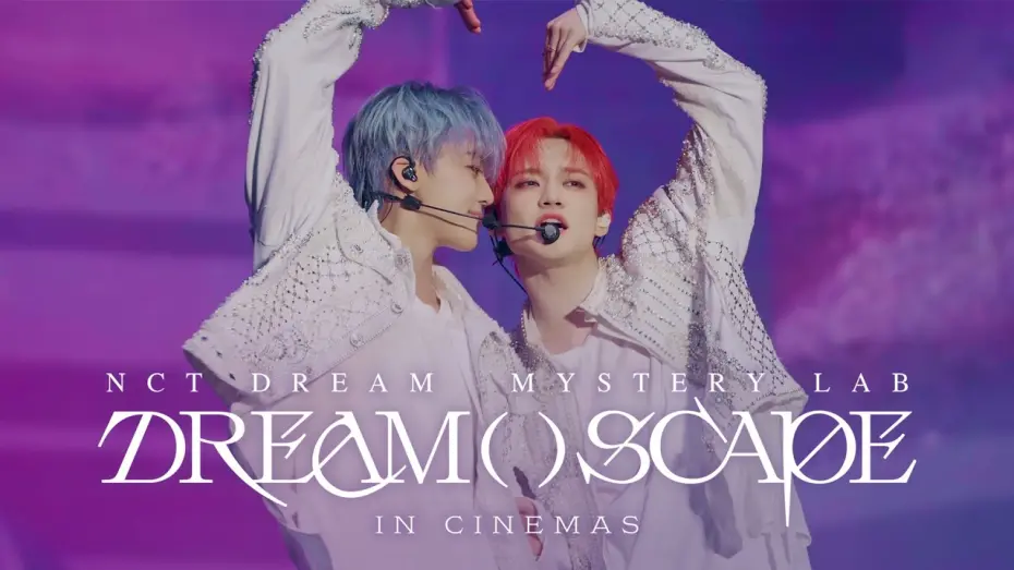 Watch film NCT DREAM Mystery Lab: DREAM( )SCAPE in Cinemas | 