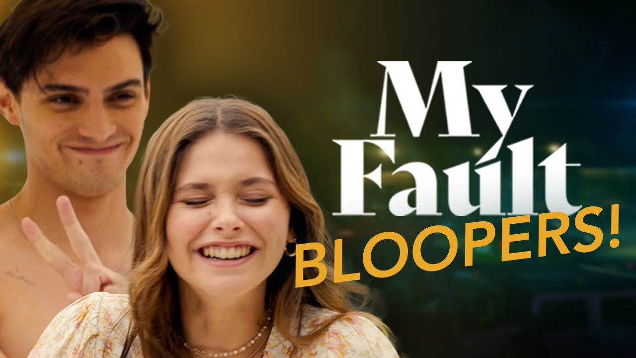 Watch film My Fault | My Fault’s Brilliant Bloopers!