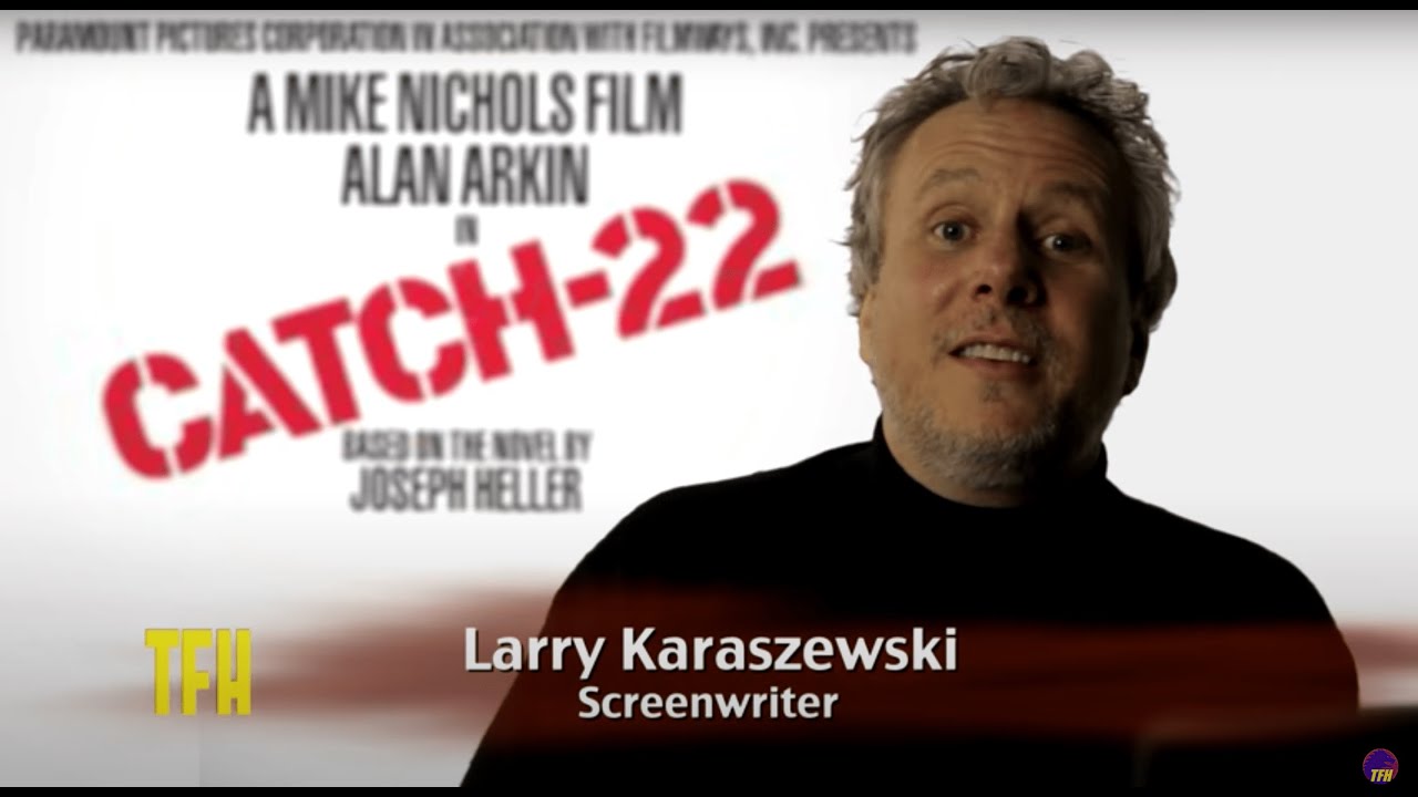 Watch film Catch-22 | Larry Karaszewski on CATCH 22