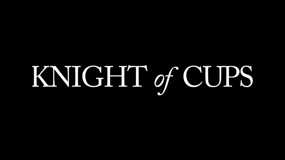 Watch film Knight of Cups | Official Trailer