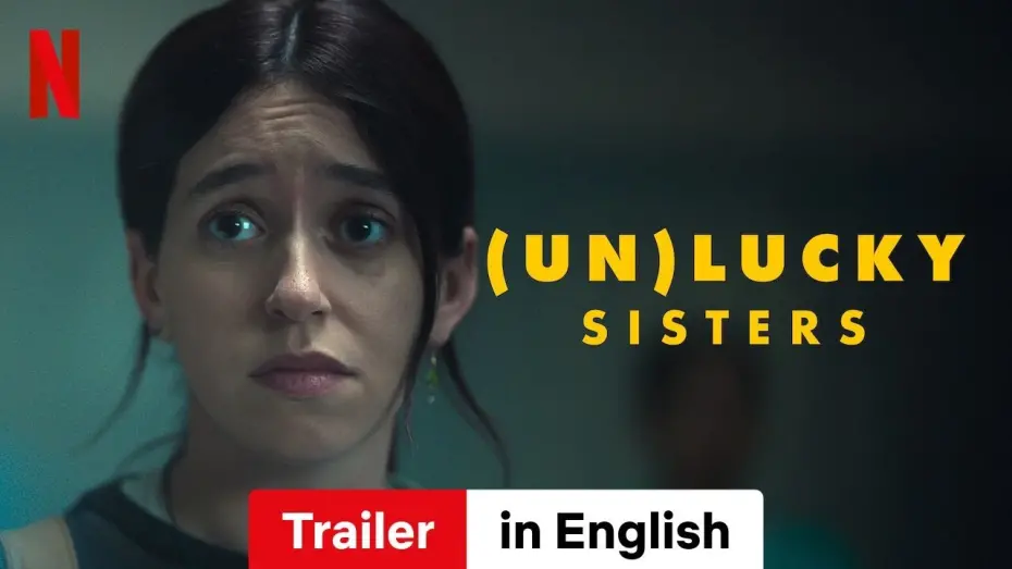 Watch film (Un)lucky Sisters | (Un)lucky Sisters | Trailer in English | Netflix