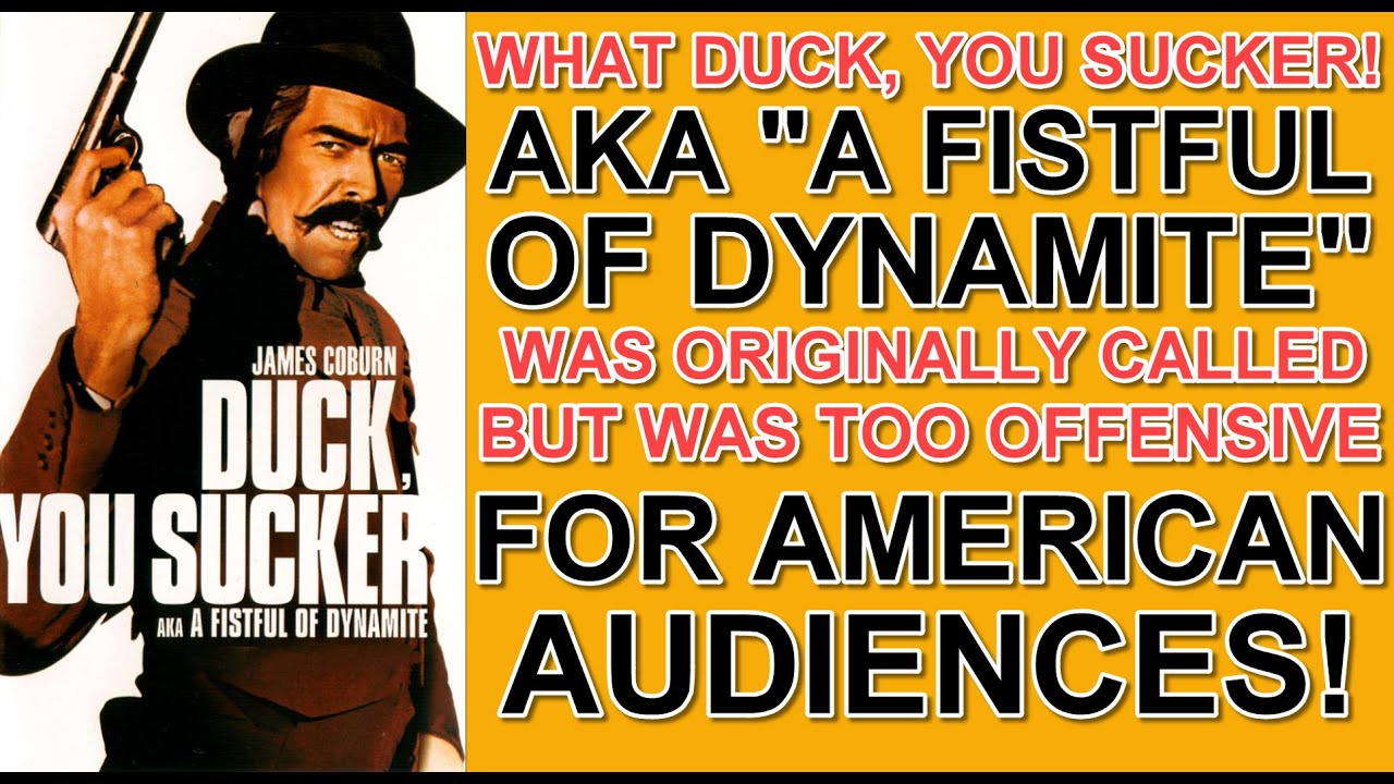 Watch film Duck, You Sucker | What "DUCK, YOU SUCKER!" was originally called but was too offensive for the American audiences!