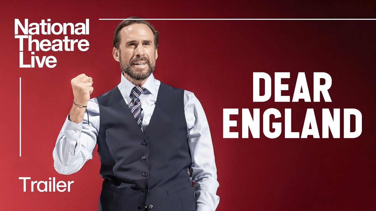 Watch film National Theatre Live: Dear England | Dear England: Official Trailer - In Cinemas 25 January | National Theatre Live