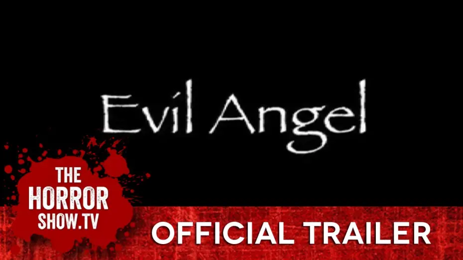 Watch film Evil Angel | EVIL ANGEL (TheHorrorShow.TV Trailer)