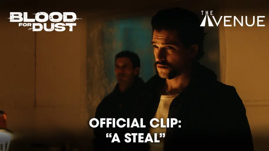 Watch film Blood for Dust | Official Clip: A Steal