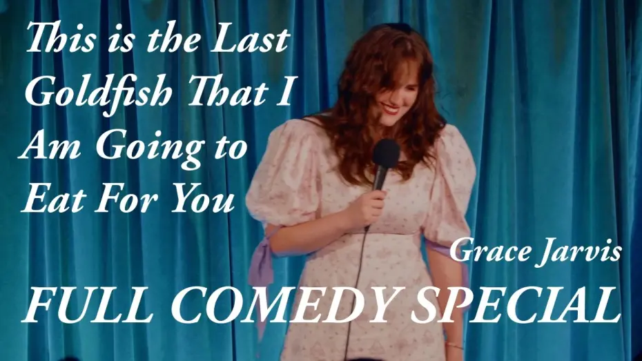 Watch film Grace Jarvis: This is the Last Goldfish That I Am Going to Eat For You | Grace Jarvis - This is the Last Goldfish That I Am Going to Eat For You (FULL COMEDY SPECIAL)