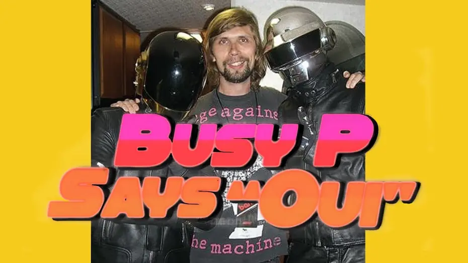 Watch film Busy P Says "Oui" | Busy P Says "Oui" - Ed Banger, Daft Punk & Coachella