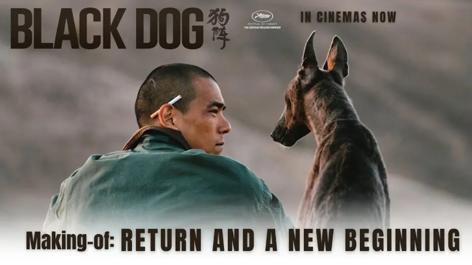 Watch film Black Dog | Making-of 4: Return and A New Beginning