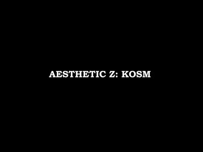 Watch film AESTHETIC Z: KOSM | AESTHETIC Z: KOSM Trailer