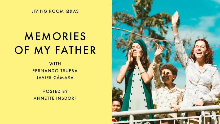 Watch film Memories of My Father | LIVING ROOM Q&As: Memories of My Father | Fernando Trueba and Javier Cámara with Annette Insdorf