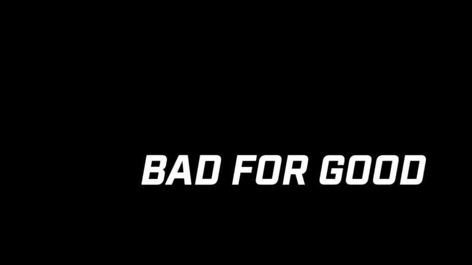 Watch film Bad for Good | "Bad For Good" Trailer