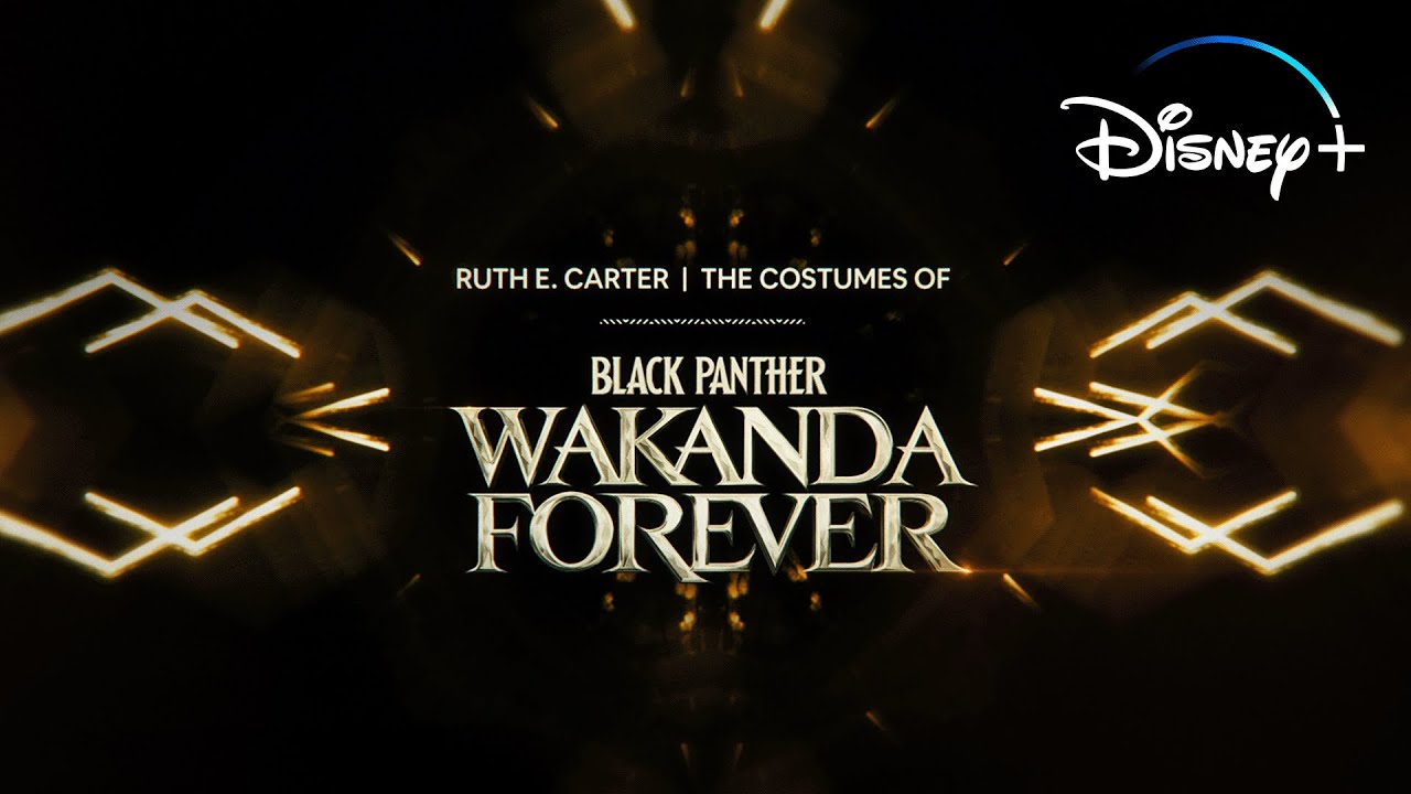 Watch film Black Panther: Wakanda Forever | Ruth E. Carter Behind the Scenes