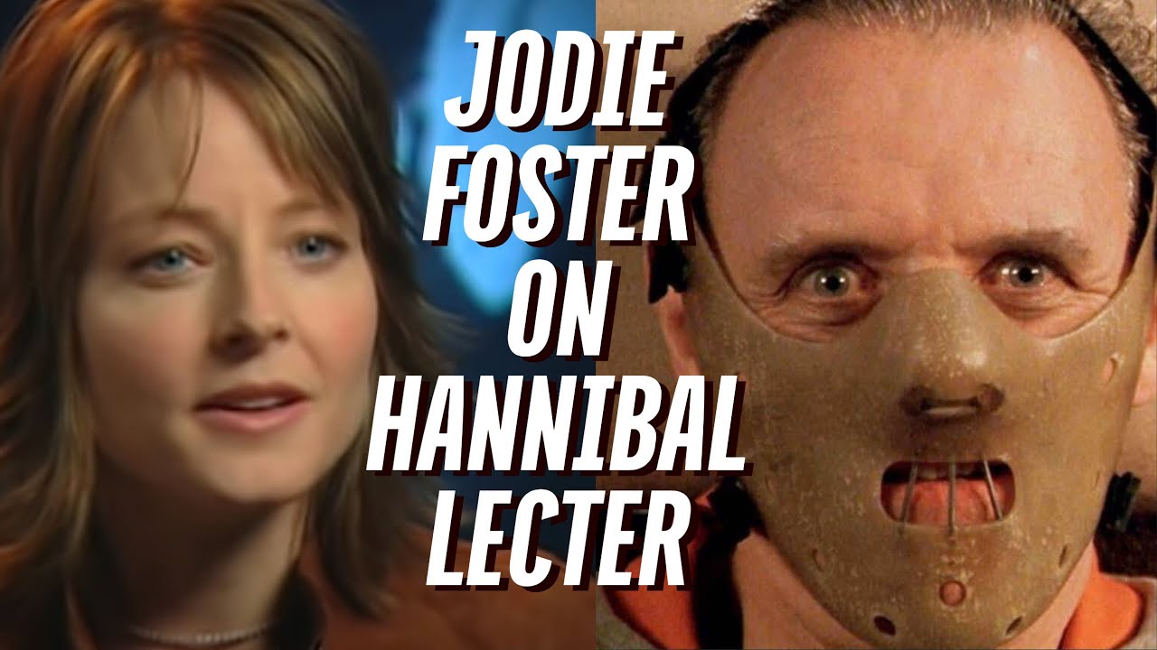 Watch film The Silence of the Lambs | Jodie Foster On Hannibal Lecter