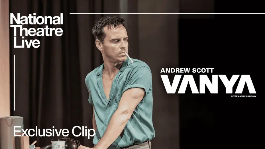 Watch film National Theatre Live: Vanya | Vanya | Exclusive Clip - In Cinemas Now | National Theatre Live