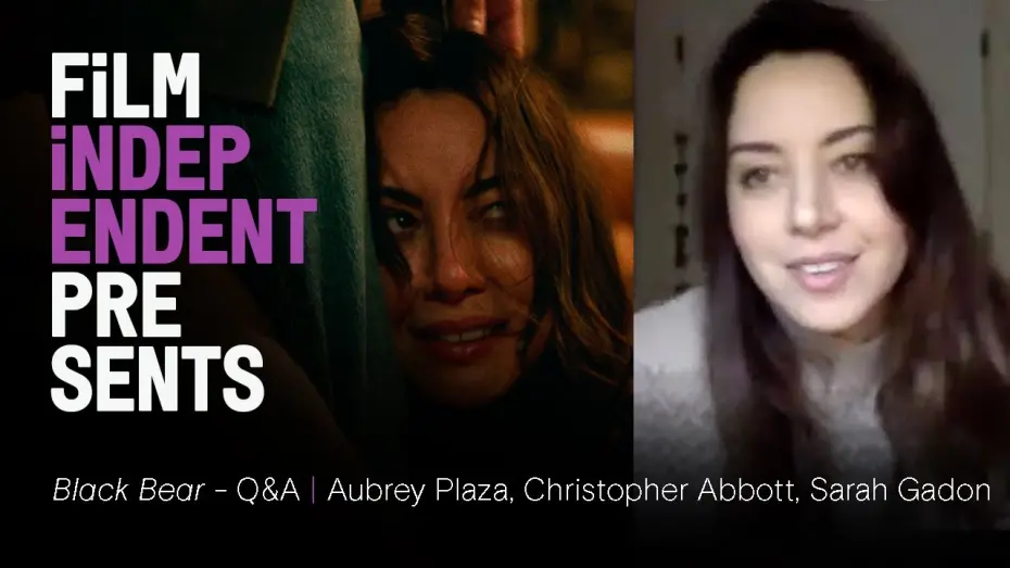 Watch film Black Bear | BLACK BEAR - Q&A | Aubrey Plaza, Christopher Abbott, Sarah Gadon | Film Independent Presents