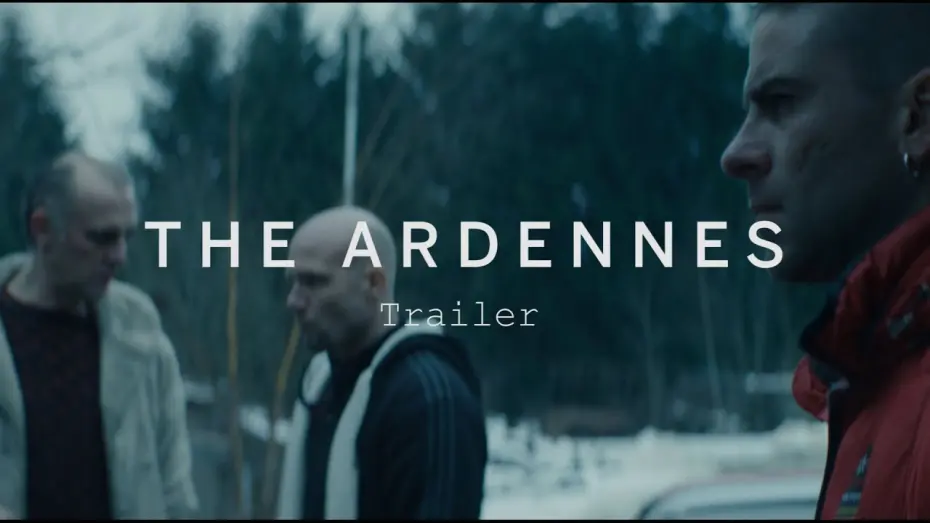 Watch film The Ardennes | THE ARDENNES Trailer | Festival 2015