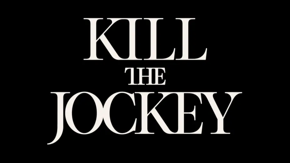 Watch film Kill the Jockey | Official Trailer