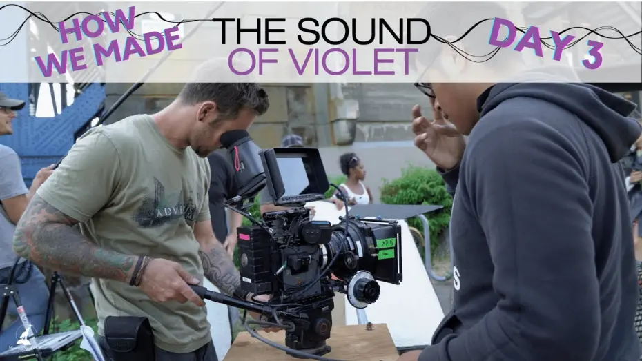 Watch film The Sound of Violet | Day 3: How We Made The Sound of Violet