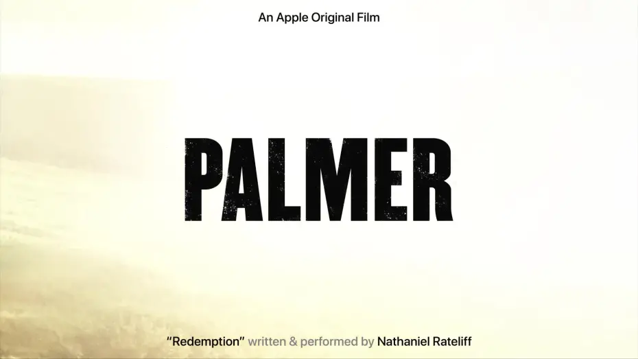 Watch film Palmer | Nathaniel Rateliff - Redemption (From the Apple Original Film “Palmer”)