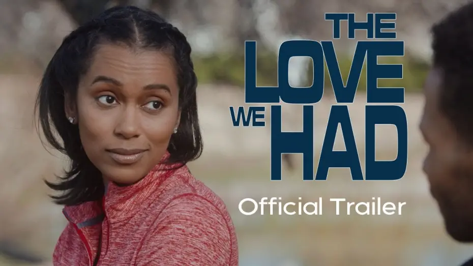 Watch film The Love We Had | Official Trailer