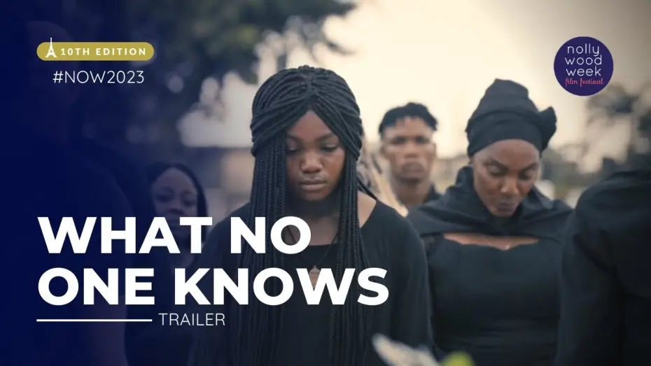 Watch film What No One Knows | WHAT NO ONE KNOWS trailer | NollywoodWeek Film Festival (2023)