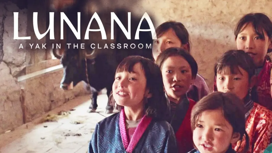 Watch film Lunana: A Yak in the Classroom | UK Trailer