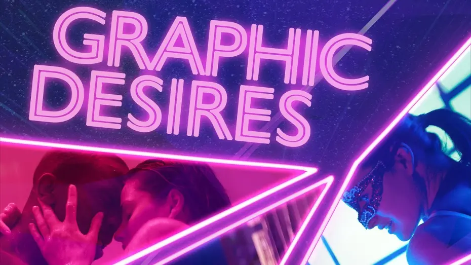 Watch film Graphic Desires | Trailer