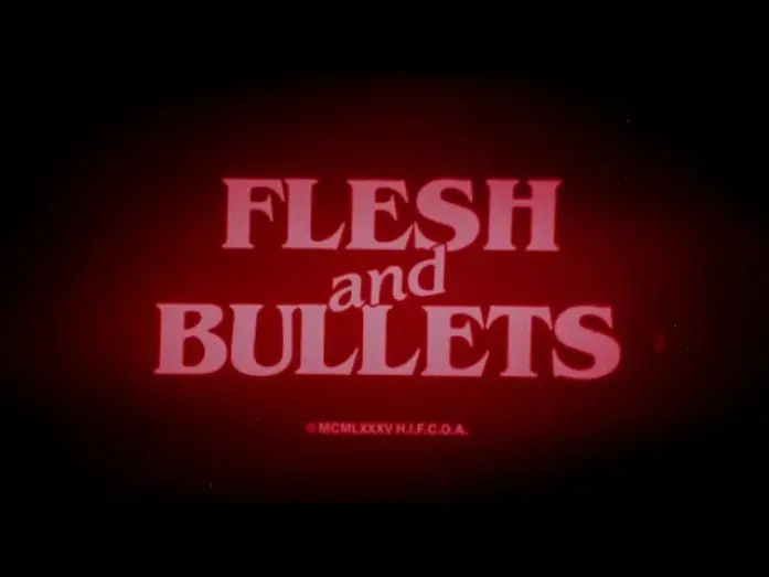 Watch film Flesh and Bullets | Flesh and Bullets: 1985 Theatrical Trailer (Vinegar Syndrome)