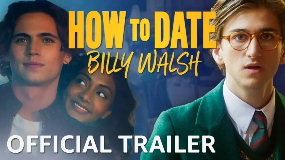 Watch film How to Date Billy Walsh | Official Trailer