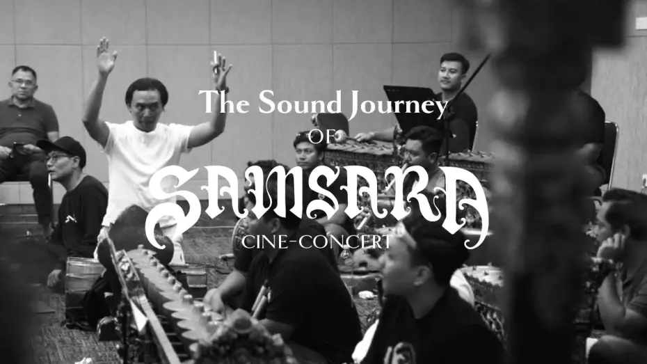 Watch film Samsara | Behind the Scene Part 1: The Sound Journey of Samsara Cine-Concert