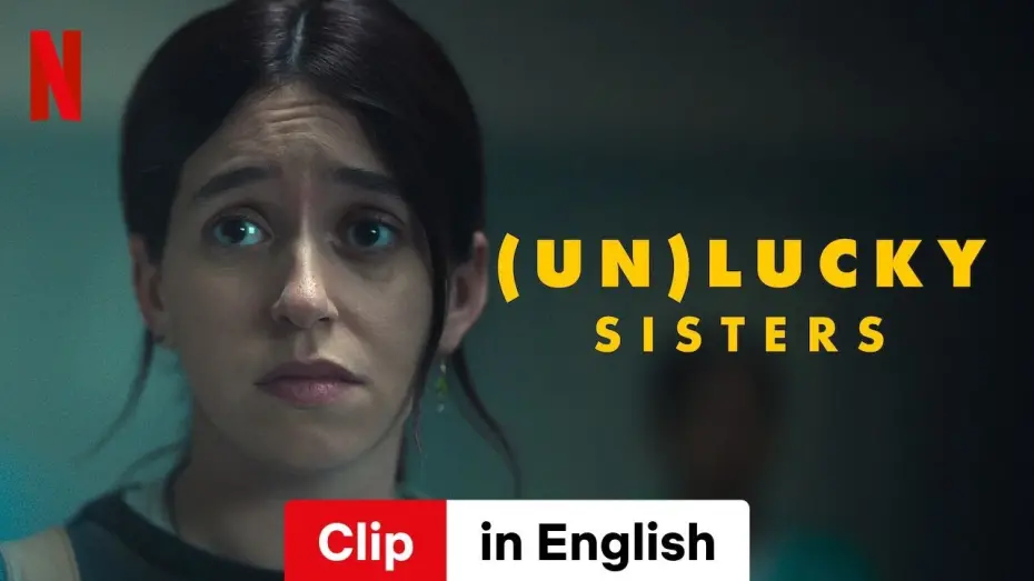 Watch film (Un)lucky Sisters | (Un)lucky Sisters (Clip) | Trailer in English | Netflix