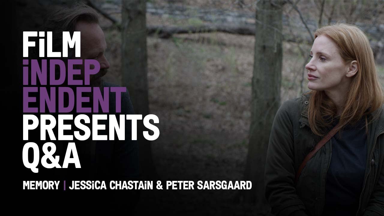 Watch film Memory | Film Independent Presents MEMORY Q&A with Jessica Chastain & Peter Sarsgaard